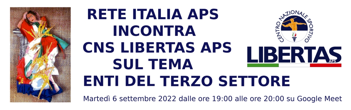 Rete Italia Aps incontra CNS Libertas Aps sul tema degli ENTI DEL TERZO SETTORE